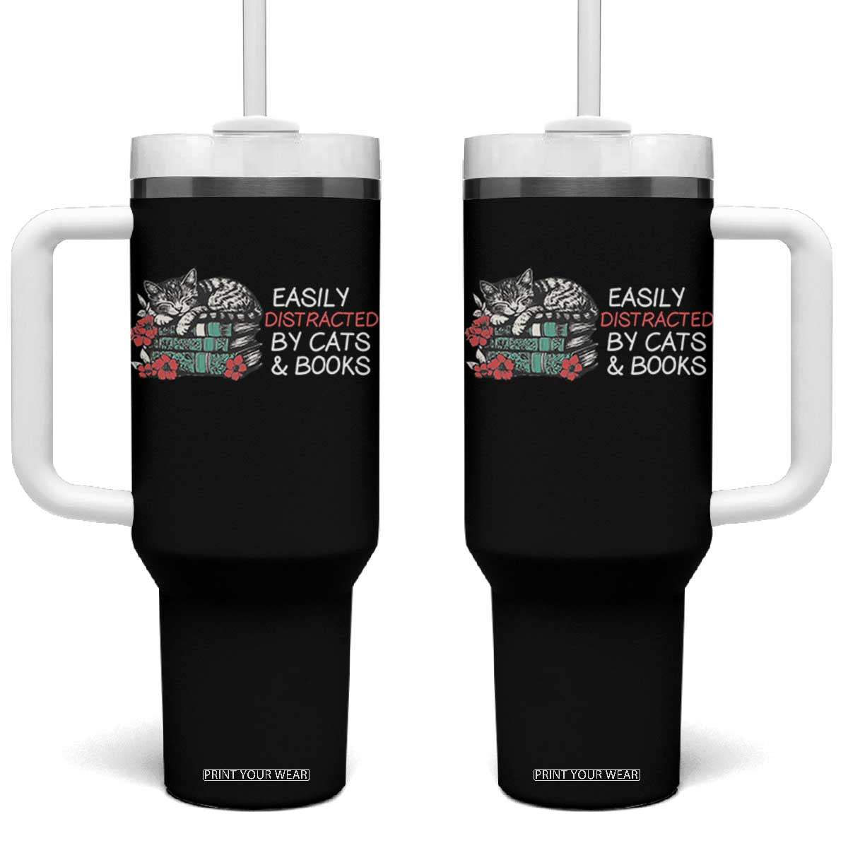 Easily Distracted By Cats And Books Tumbler With Handle Funny Book Lover Gift TS12 One Size: 40 oz Black Print Your Wear