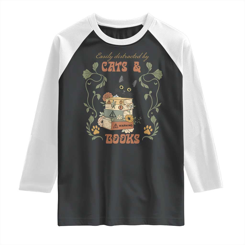 Cute Bookworm Gift Raglan Shirt Easily Distracted By Cats And Books TS12 Black White Print Your Wear
