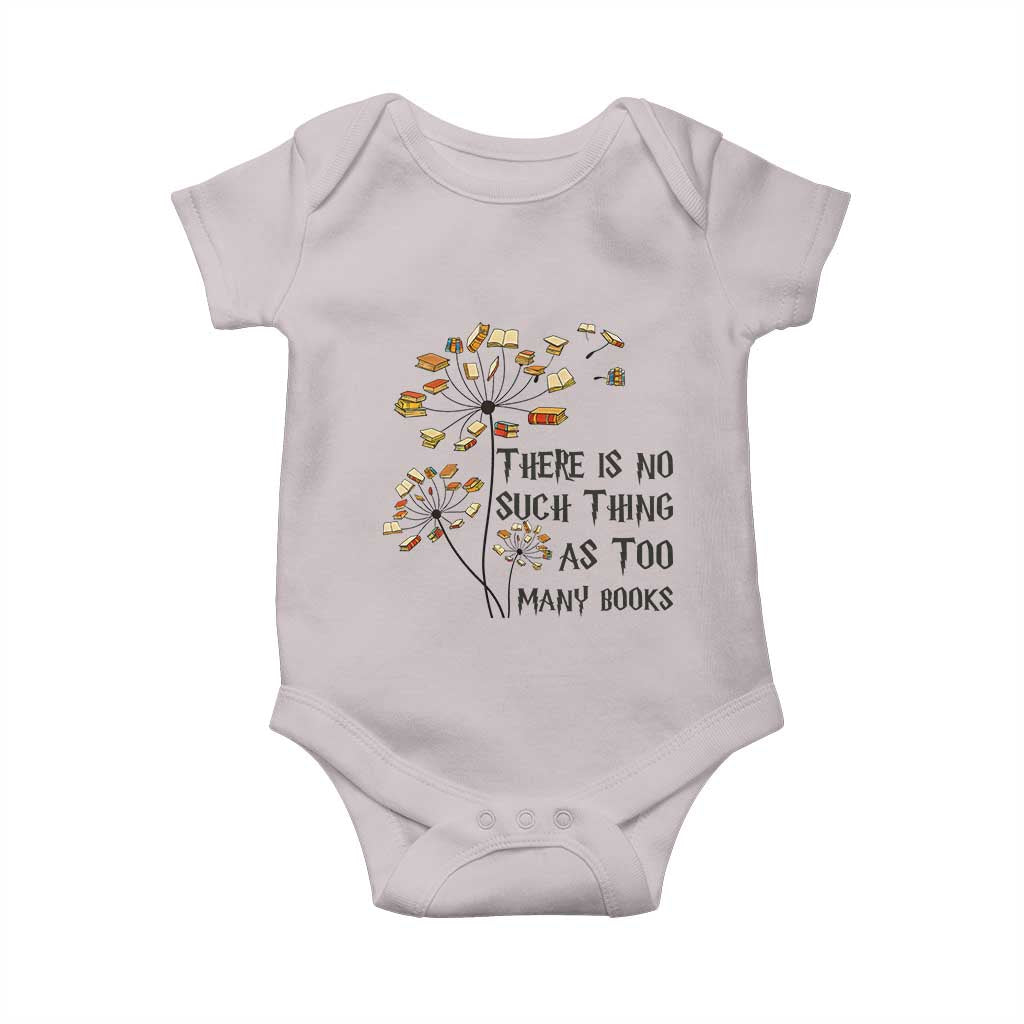 Funny Bookworm Saying Baby Onesie There Is No Such Thing As Too Many Books TS12 Ice Gray Print Your Wear