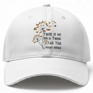 Funny Bookworm Saying Baseball Cap - There Is No Such Thing As Too Many Books TS12 Print Your Wear
