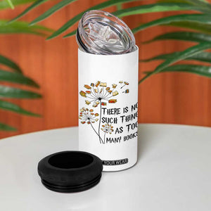 Funny Bookworm Saying 4 in 1 Can Cooler Tumbler There Is No Such Thing As Too Many Books TS12 Print Your Wear