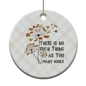 Funny Bookworm Saying Ceramic Ornament There Is No Such Thing As Too Many Books TS12 1pc Christmas Plaid Print Your Wear