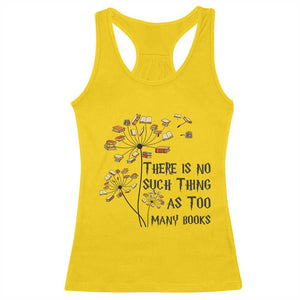 Funny Bookworm Saying Racerback Tank Top There Is No Such Thing As Too Many Books TS12 Daisy Print Your Wear
