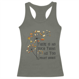 Funny Bookworm Saying Racerback Tank Top There Is No Such Thing As Too Many Books TS12 Military Green Print Your Wear