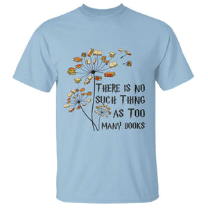Funny Bookworm Saying T Shirt There Is No Such Thing As Too Many Books TS12 Light Blue Print Your Wear