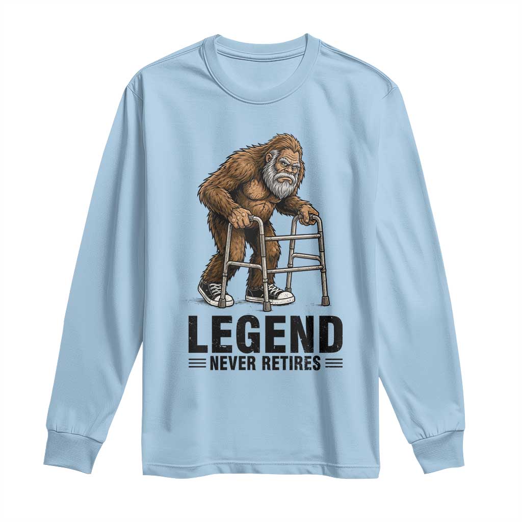 Funny Old Bigfoot Retirement Gift Long Sleeve Shirt Legend Never Retires