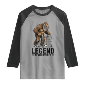 Funny Old Bigfoot Retirement Gift Raglan Shirt Legend Never Retires