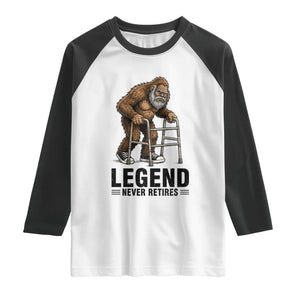 Funny Old Bigfoot Retirement Gift Raglan Shirt Legend Never Retires