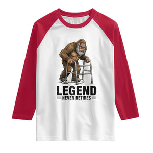 Funny Old Bigfoot Retirement Gift Raglan Shirt Legend Never Retires