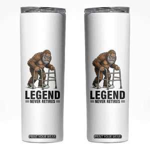 Funny Old Bigfoot Retirement Gift Skinny Tumbler Legend Never Retires