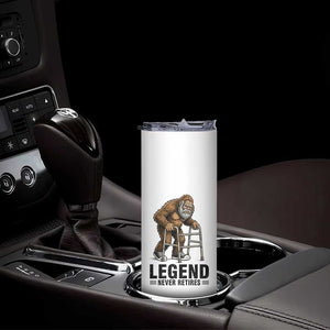 Funny Old Bigfoot Retirement Gift Skinny Tumbler Legend Never Retires