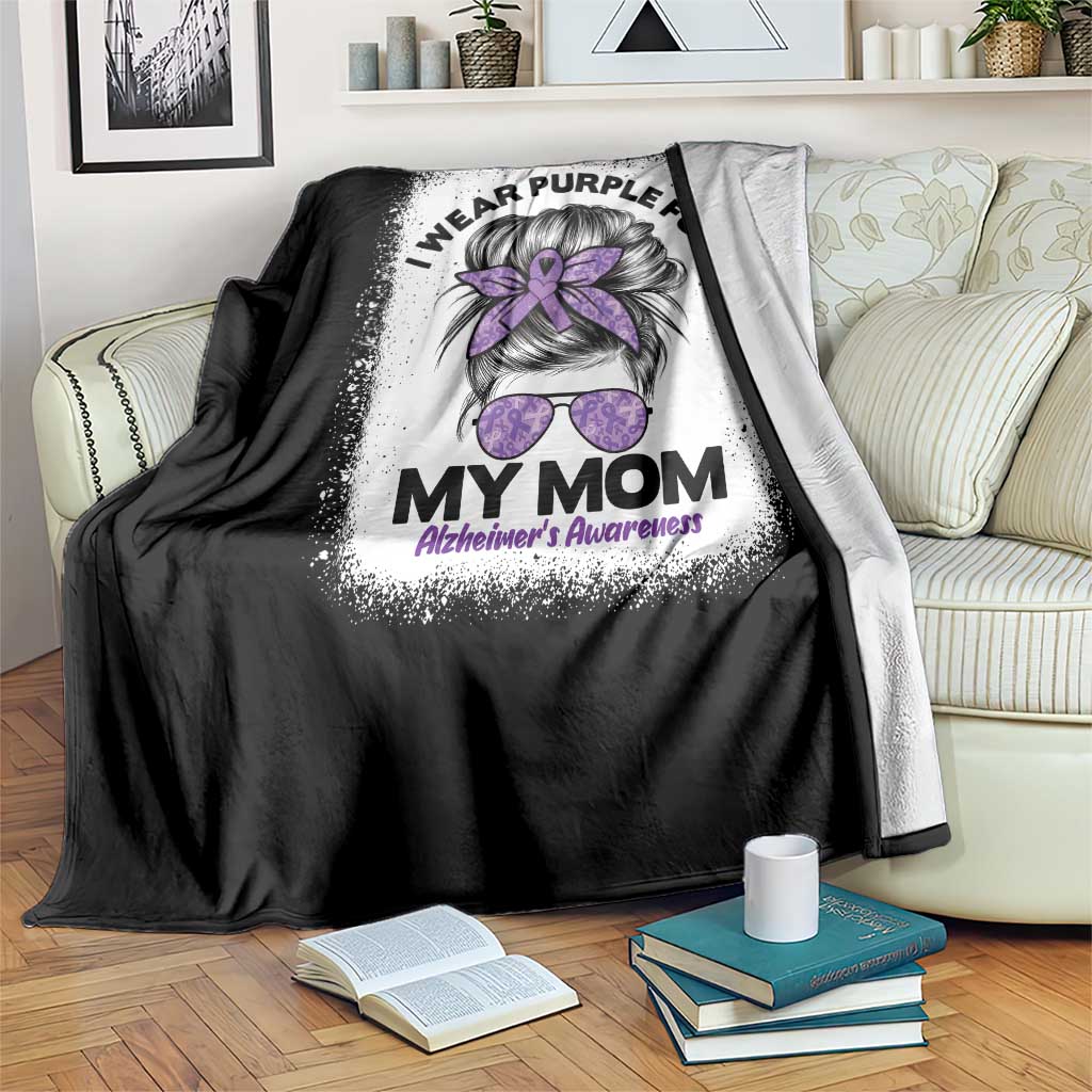I Wear Purple For My Mom Throw Blanket Alzheimers Awareness Messy Bun Graphic
