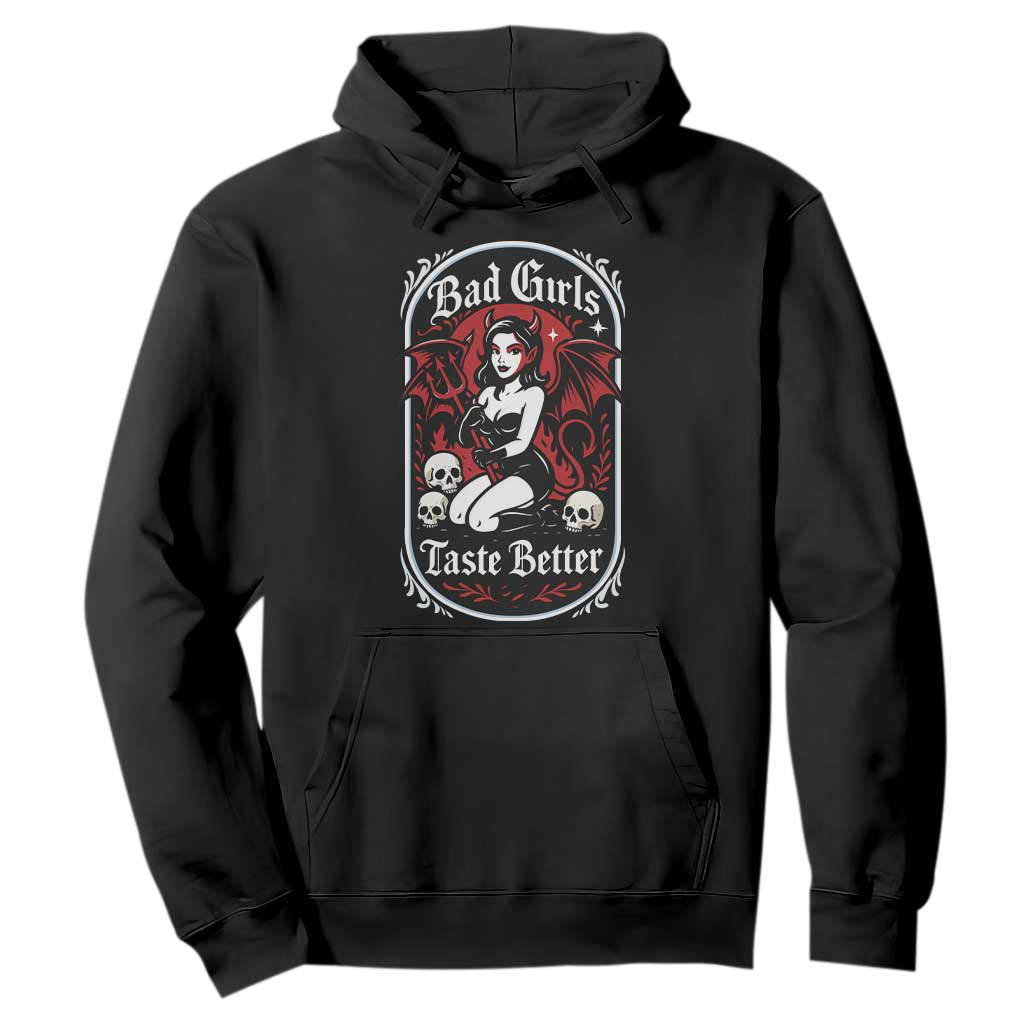 Bad Girls Taste Better Hoodie Adult Humor Devil Girl Gift TS12 Black Print Your Wear