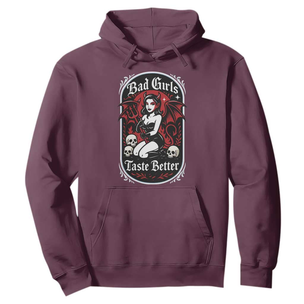 Bad Girls Taste Better Hoodie Adult Humor Devil Girl Gift TS12 Maroon Print Your Wear