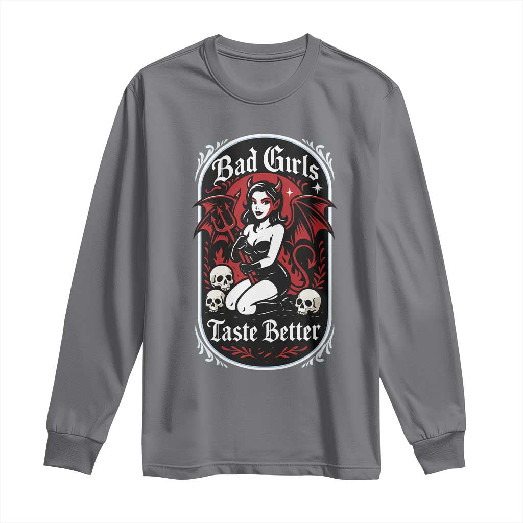 Bad Girls Taste Better Long Sleeve Shirt Adult Humor Devil Girl Gift TS12 Charcoal Print Your Wear