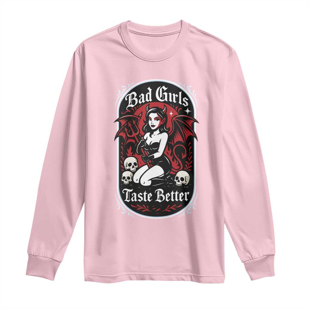 Bad Girls Taste Better Long Sleeve Shirt Adult Humor Devil Girl Gift TS12 Light Pink Print Your Wear