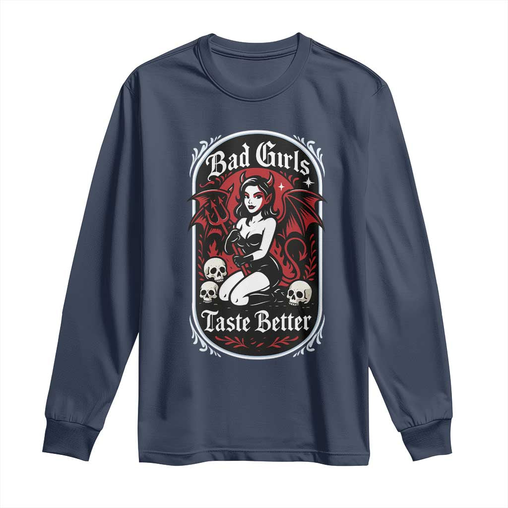 Bad Girls Taste Better Long Sleeve Shirt Adult Humor Devil Girl Gift TS12 Navy Print Your Wear