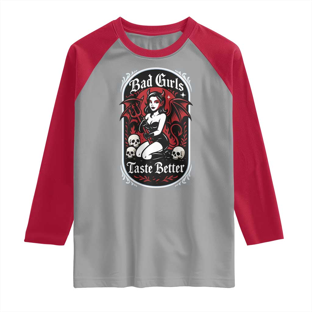 Bad Girls Taste Better Raglan Shirt Adult Humor Devil Girl Gift TS12 Sport Gray Red Print Your Wear