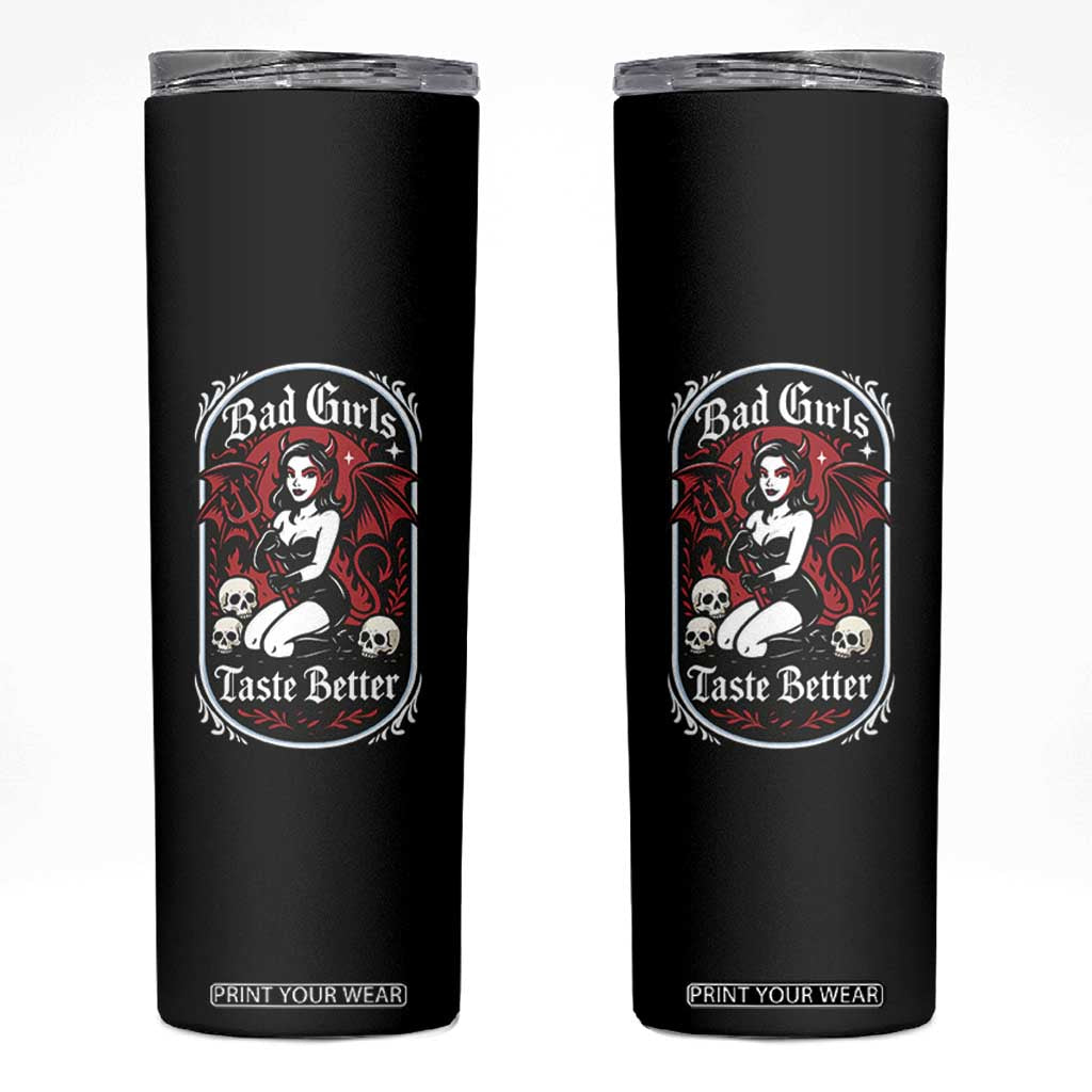 Bad Girls Taste Better Skinny Tumbler Adult Humor Devil Girl Gift TS12 Black Print Your Wear