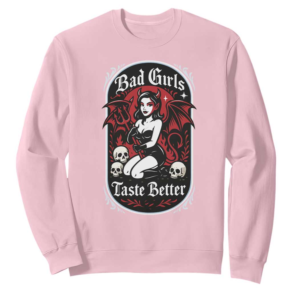 Bad Girls Taste Better Sweatshirt Adult Humor Devil Girl Gift TS12 Light Pink Print Your Wear