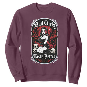 Bad Girls Taste Better Sweatshirt Adult Humor Devil Girl Gift TS12 Maroon Print Your Wear