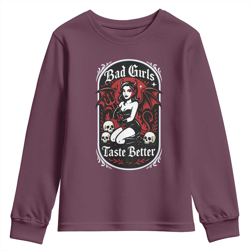Bad Girls Taste Better Youth Sweatshirt Adult Humor Devil Girl Gift TS12 Maroon Print Your Wear
