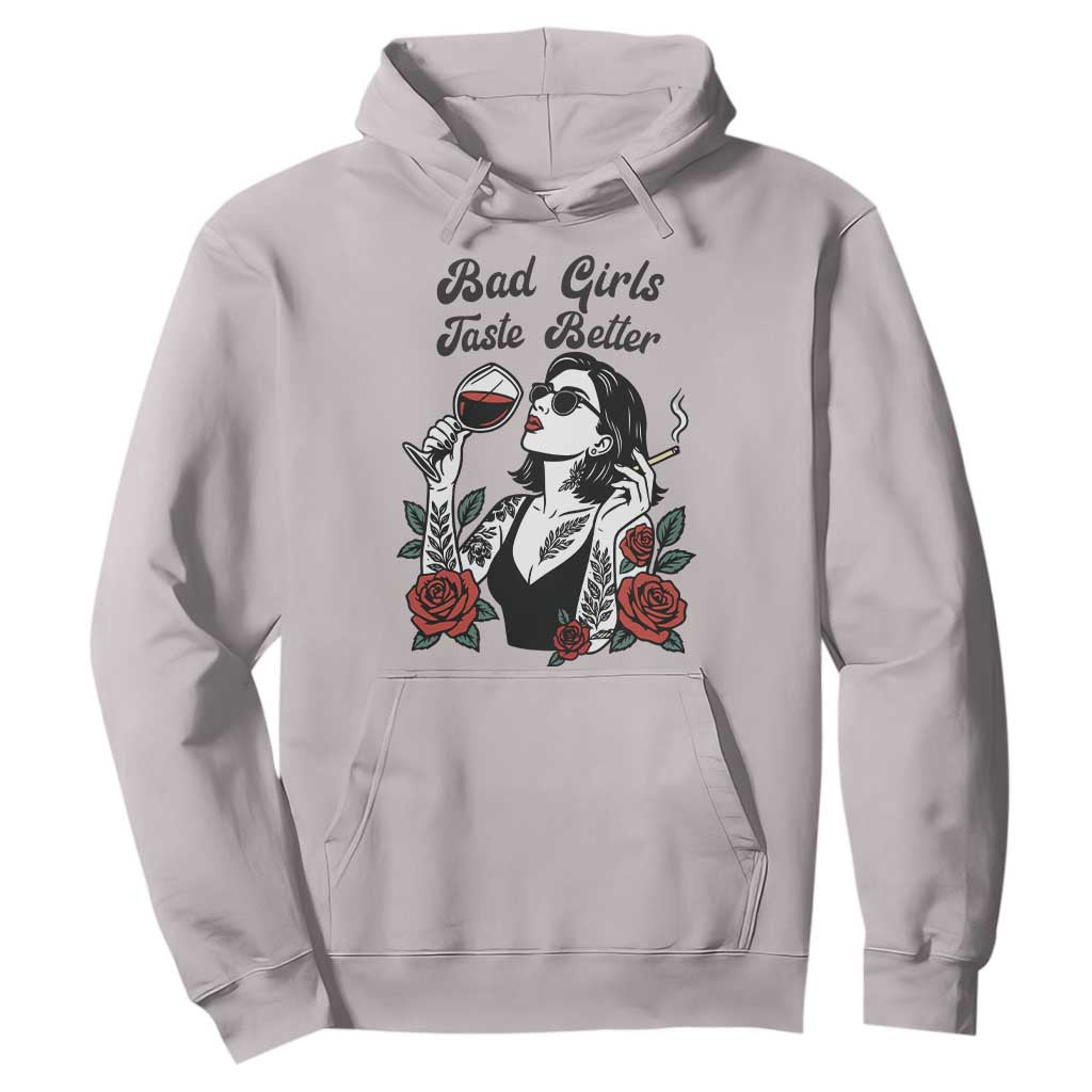 Bad Girls Taste Better Hoodie Tattoo Girl Adult Humor Gift TS12 Ice Gray Print Your Wear