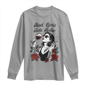Bad Girls Taste Better Long Sleeve Shirt Tattoo Girl Adult Humor Gift TS12 Sport Gray Print Your Wear