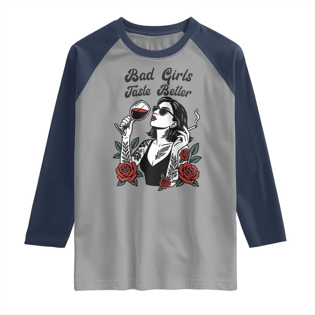 Bad Girls Taste Better Raglan Shirt Tattoo Girl Adult Humor Gift TS12 Sport Gray Navy Print Your Wear