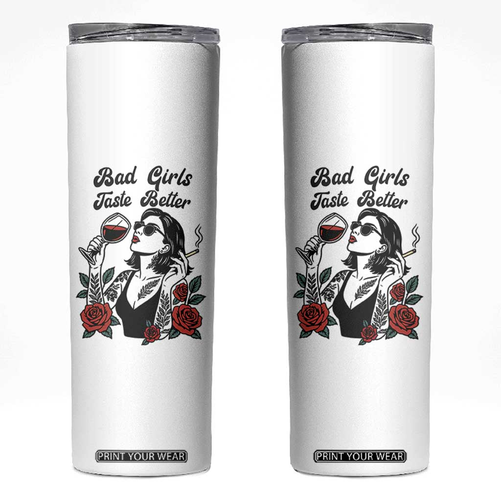 Bad Girls Taste Better Skinny Tumbler Tattoo Girl Adult Humor Gift TS12 White Print Your Wear