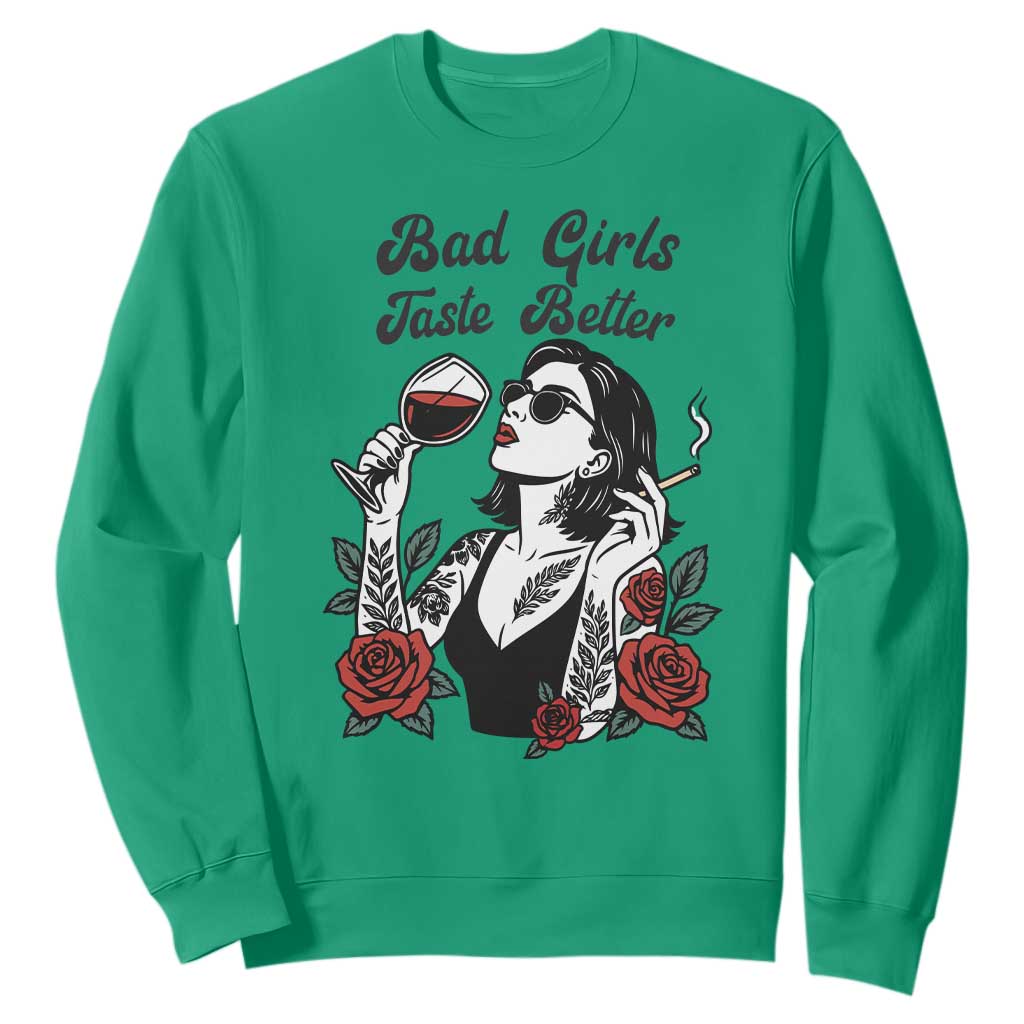 Bad Girls Taste Better Sweatshirt Tattoo Girl Adult Humor Gift TS12 Irish Green Print Your Wear