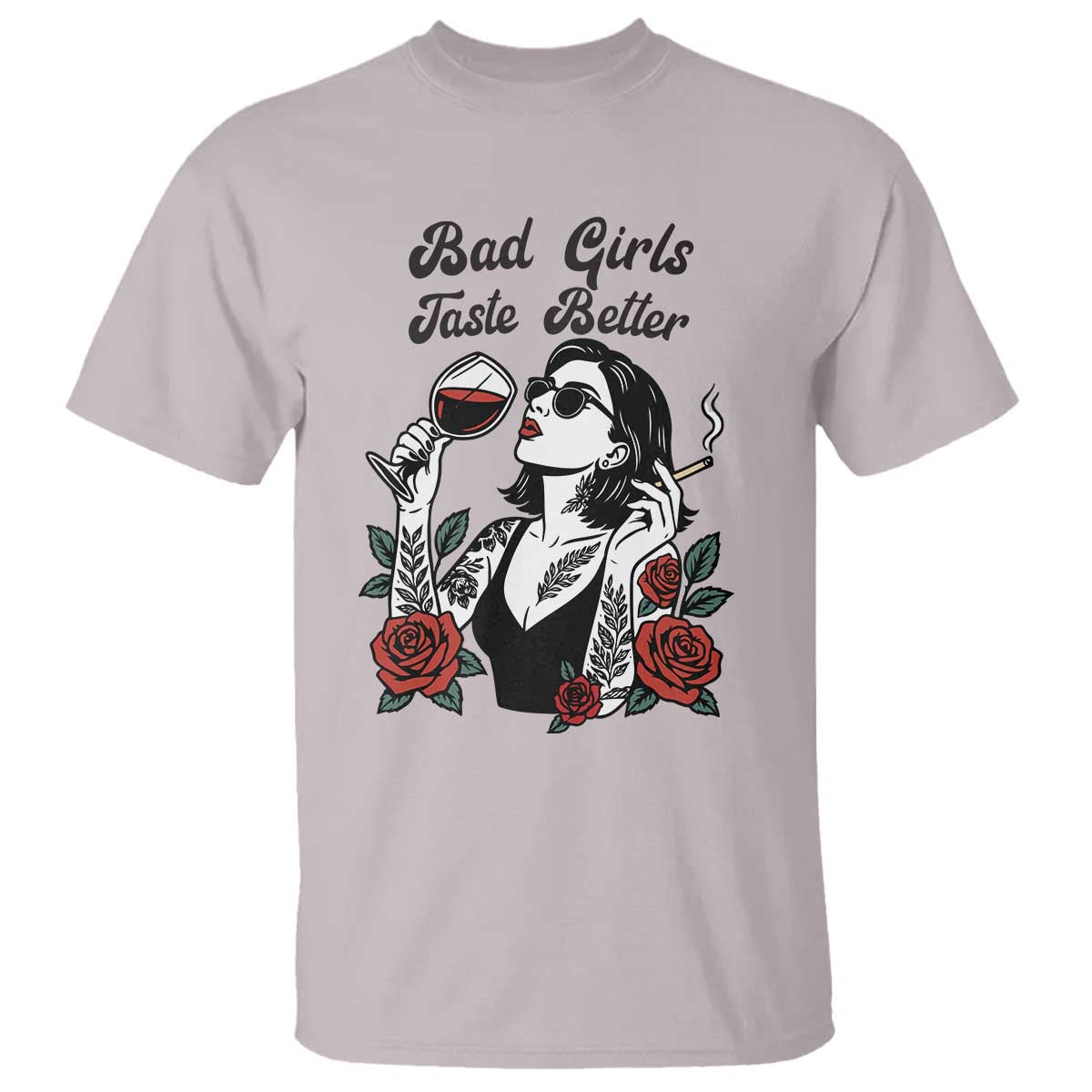 Bad Girls Taste Better T Shirt Tattoo Girl Adult Humor Gift TS12 Ice Gray Print Your Wear