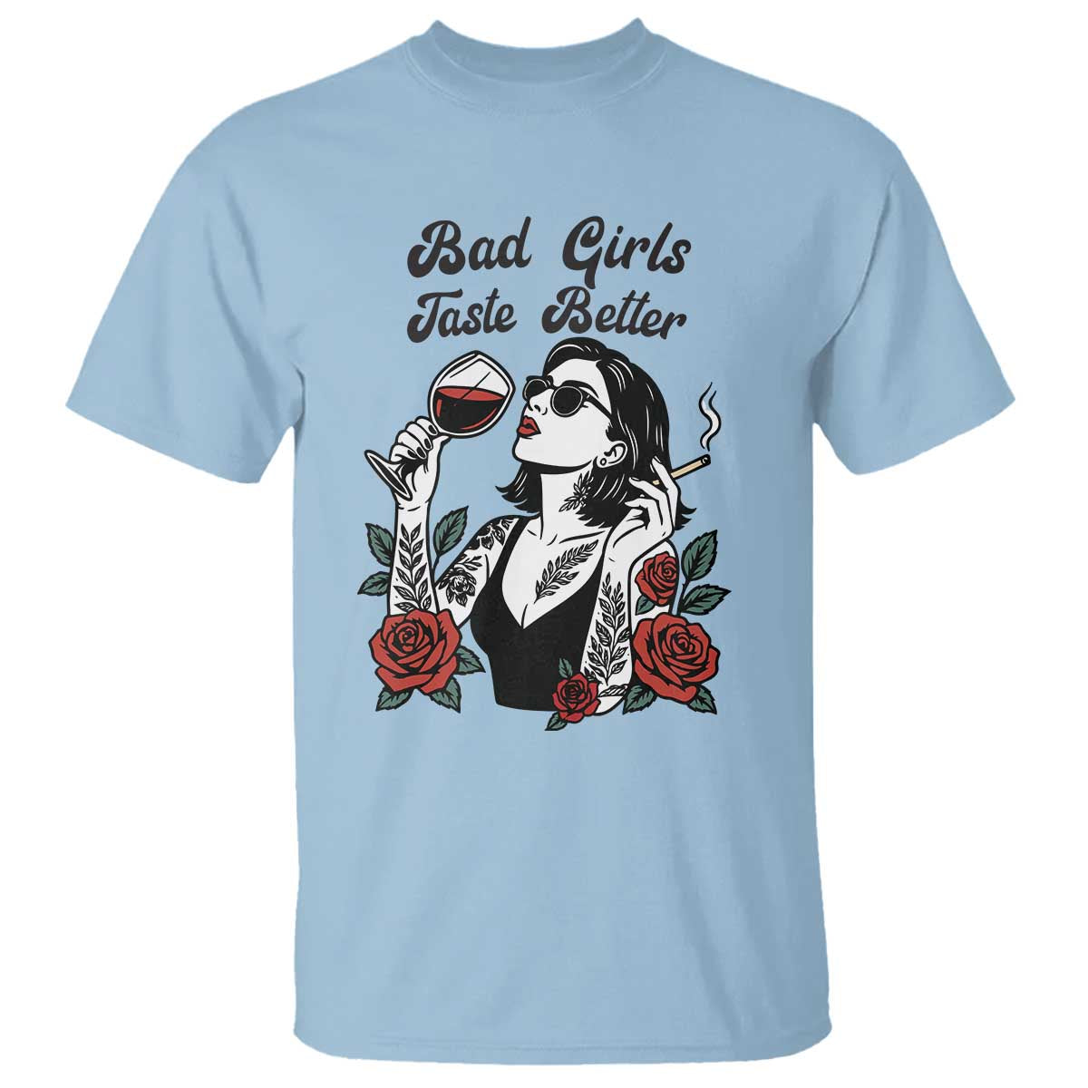 Bad Girls Taste Better T Shirt Tattoo Girl Adult Humor Gift TS12 Light Blue Print Your Wear