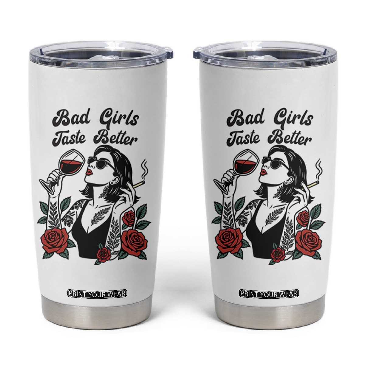 Bad Girls Taste Better Tumbler Cup Tattoo Girl Adult Humor Gift TS12 White Print Your Wear