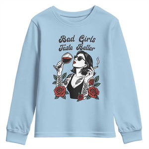 Bad Girls Taste Better Youth Sweatshirt Tattoo Girl Adult Humor Gift TS12 Light Blue Print Your Wear