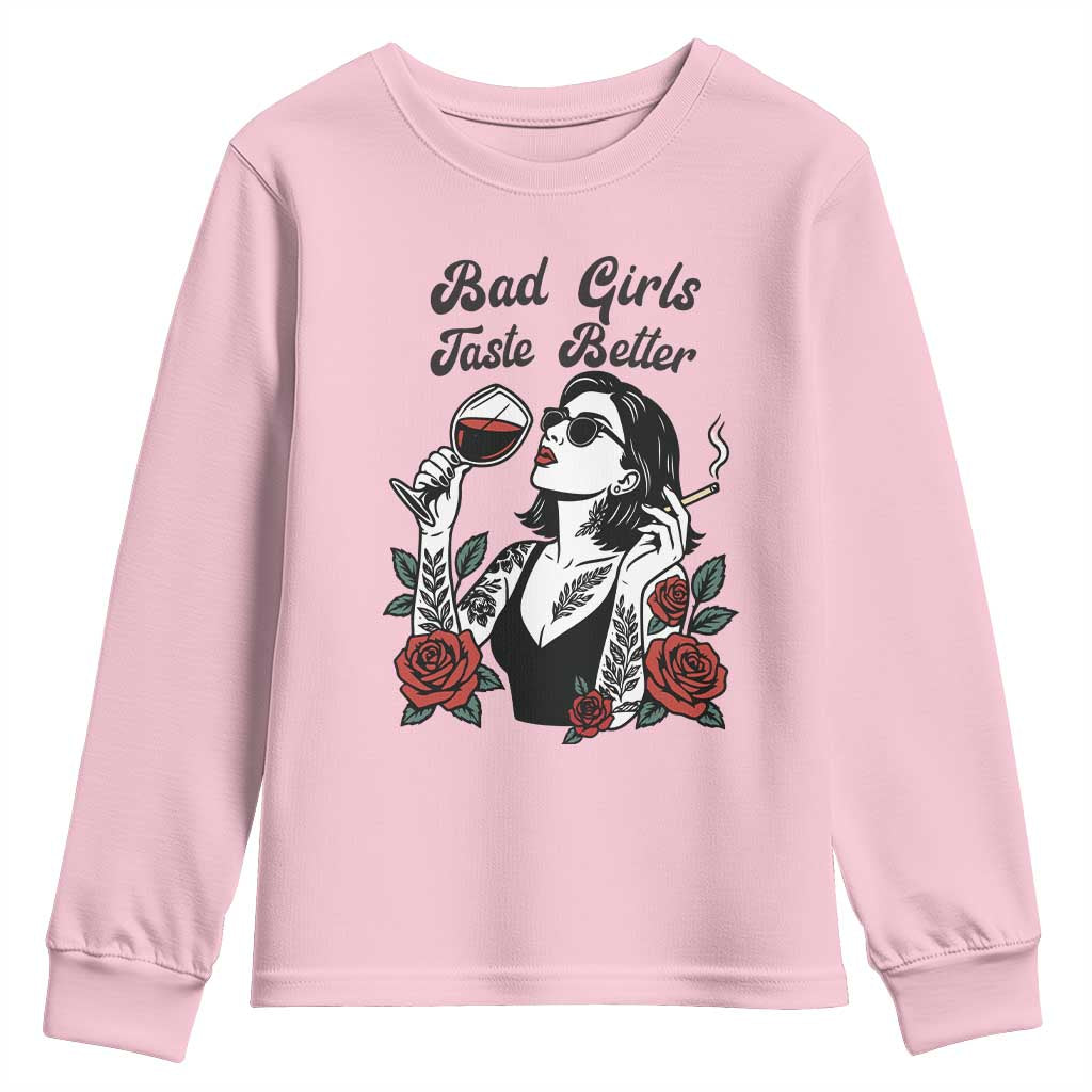 Bad Girls Taste Better Youth Sweatshirt Tattoo Girl Adult Humor Gift TS12 Light Pink Print Your Wear