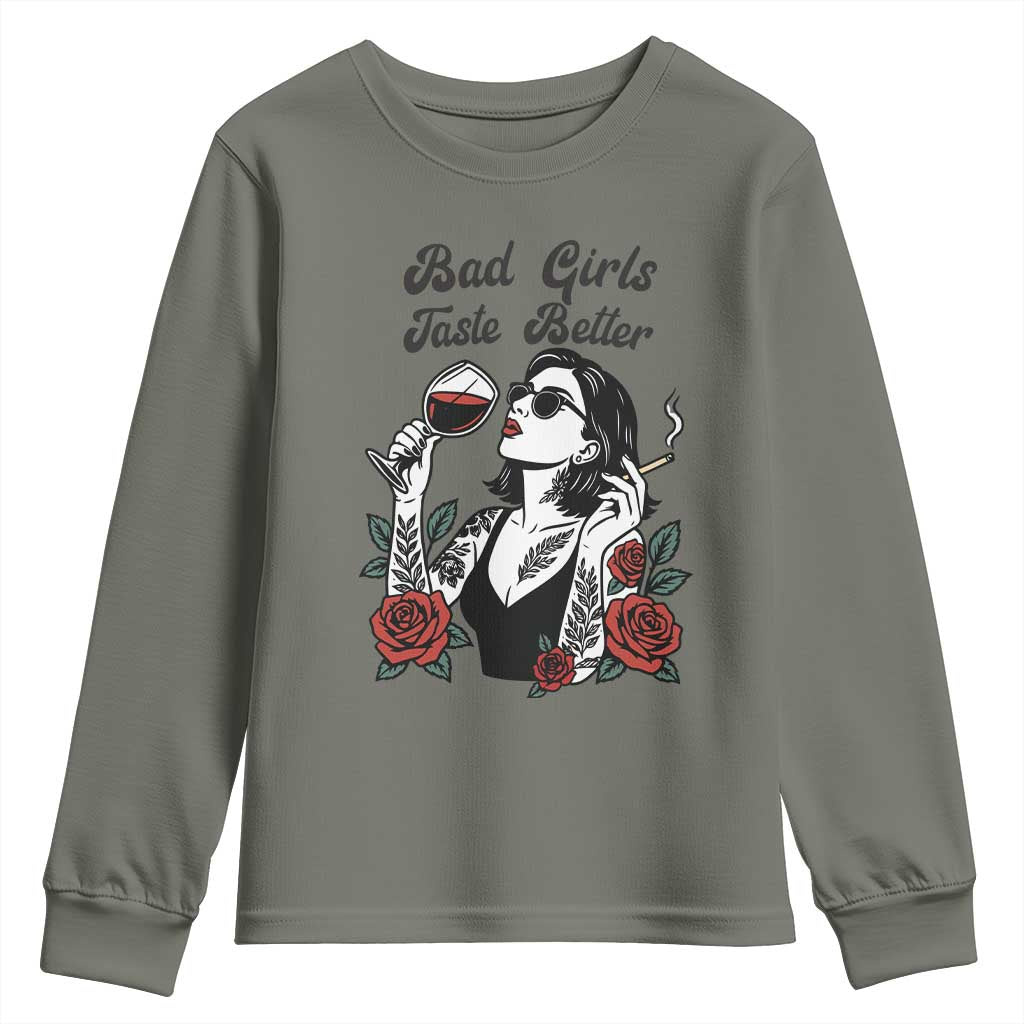 Bad Girls Taste Better Youth Sweatshirt Tattoo Girl Adult Humor Gift TS12 Military Green Print Your Wear