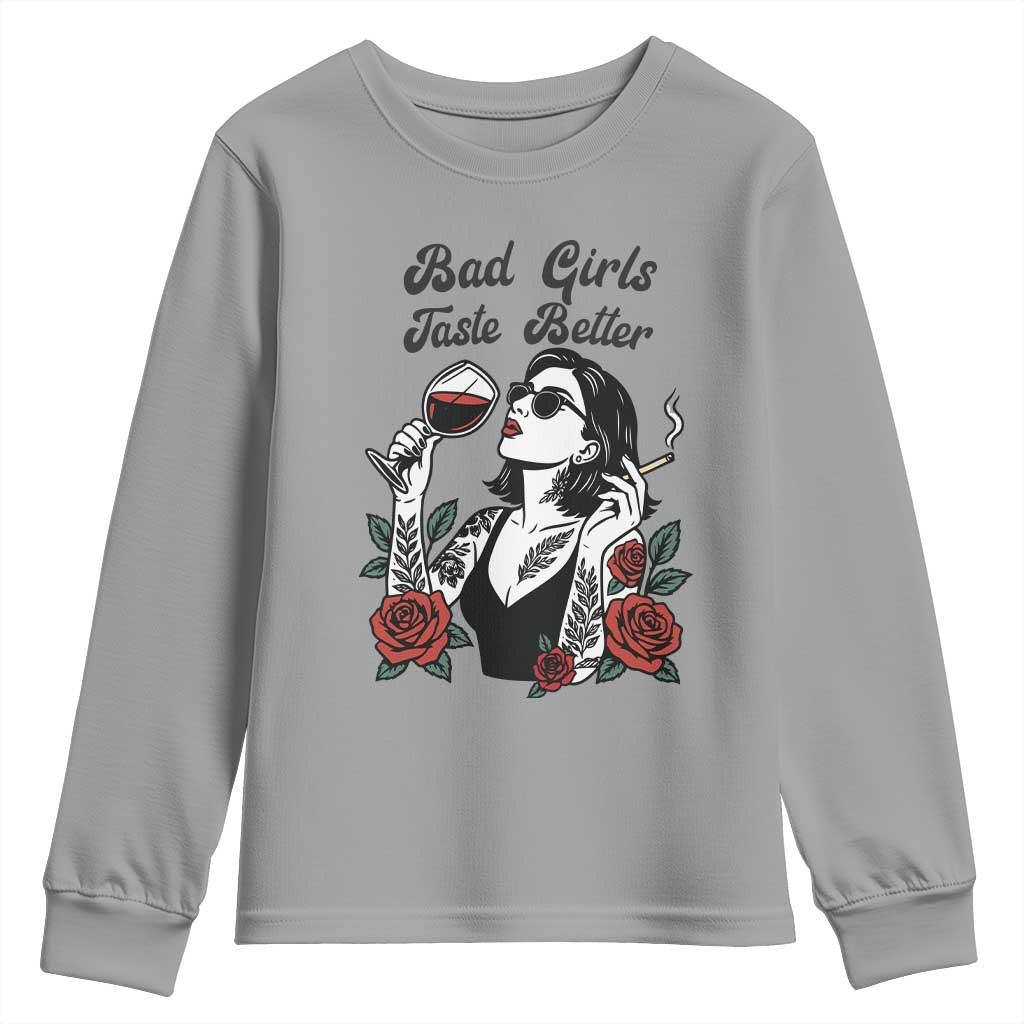 Bad Girls Taste Better Youth Sweatshirt Tattoo Girl Adult Humor Gift TS12 Sport Gray Print Your Wear