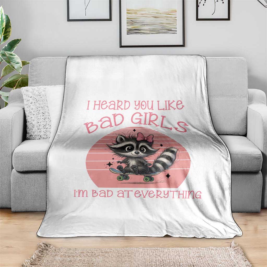 I Heard You Like Bad Girls Throw Blanket Funny Sarcastic Raccoon Lover TS12 Print Your Wear