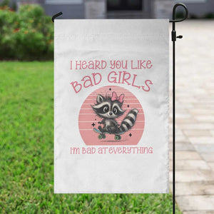 I Heard You Like Bad Girls Garden Flag Funny Sarcastic Raccoon Lover TS12 Print Your Wear
