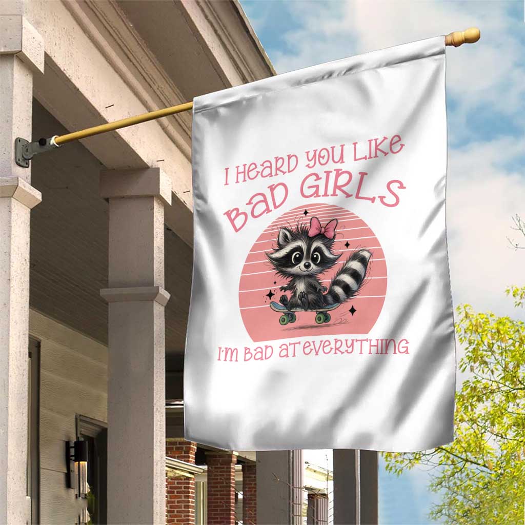 I Heard You Like Bad Girls Garden Flag Funny Sarcastic Raccoon Lover TS12 Print Your Wear