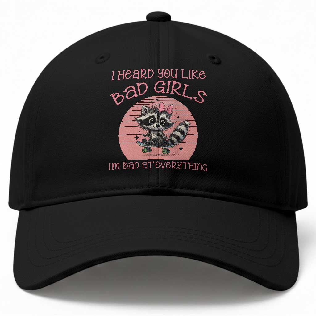 I Heard You Like Bad Girls Baseball Cap Funny Sarcastic Raccoon Lover TS12 Print Your Wear