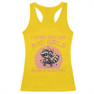 I Heard You Like Bad Girls Racerback Tank Top Funny Sarcastic Raccoon Lover TS12 Daisy Print Your Wear