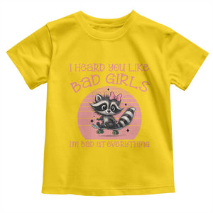 I Heard You Like Bad Girls Toddler T Shirt Funny Sarcastic Raccoon Lover TS12 Daisy Print Your Wear