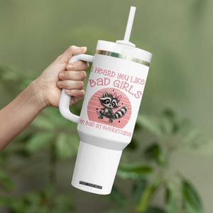 I Heard You Like Bad Girls Tumbler With Handle Funny Sarcastic Raccoon Lover TS12 Print Your Wear
