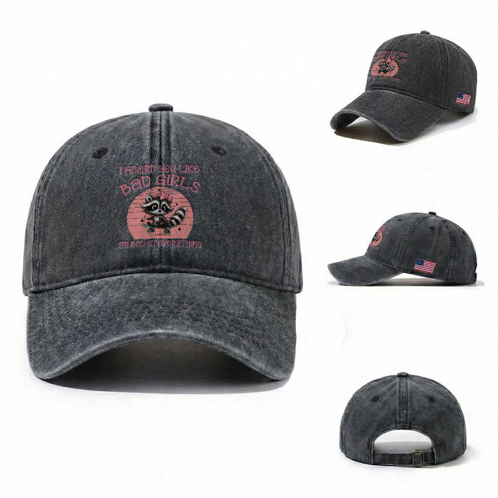 I Heard You Like Bad Girls Washed Cotton Baseball Cap Funny Sarcastic Raccoon Lover TS12 Washed Cap Universal Fit Dark Gray Print Your Wear