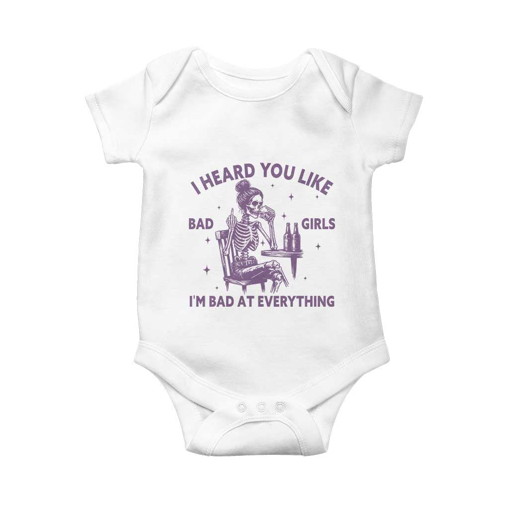 I Heard You Like Bad Girls Baby Onesie Funny Sarcastic Skeleton Lover TS12 White Print Your Wear