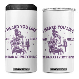 I Heard You Like Bad Girls 4 in 1 Can Cooler Tumbler Funny Sarcastic Skeleton Lover TS12 One Size: 16 oz White Print Your Wear