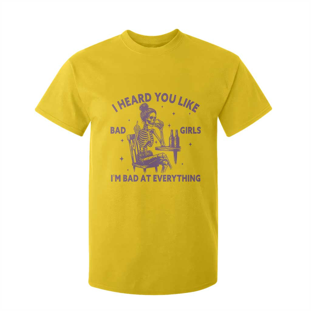 I Heard You Like Bad Girls T Shirt For Kid Funny Sarcastic Skeleton Lover TS12 Daisy Print Your Wear