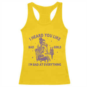 I Heard You Like Bad Girls Racerback Tank Top Funny Sarcastic Skeleton Lover TS12 Daisy Print Your Wear